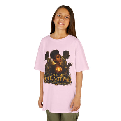 Kids Tee — "Teach Me Love, Not War" Inspirational Youth Shirt