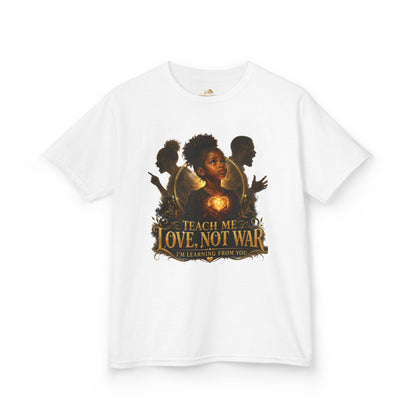 Kids Tee — "Teach Me Love, Not War" Inspirational Youth Shirt