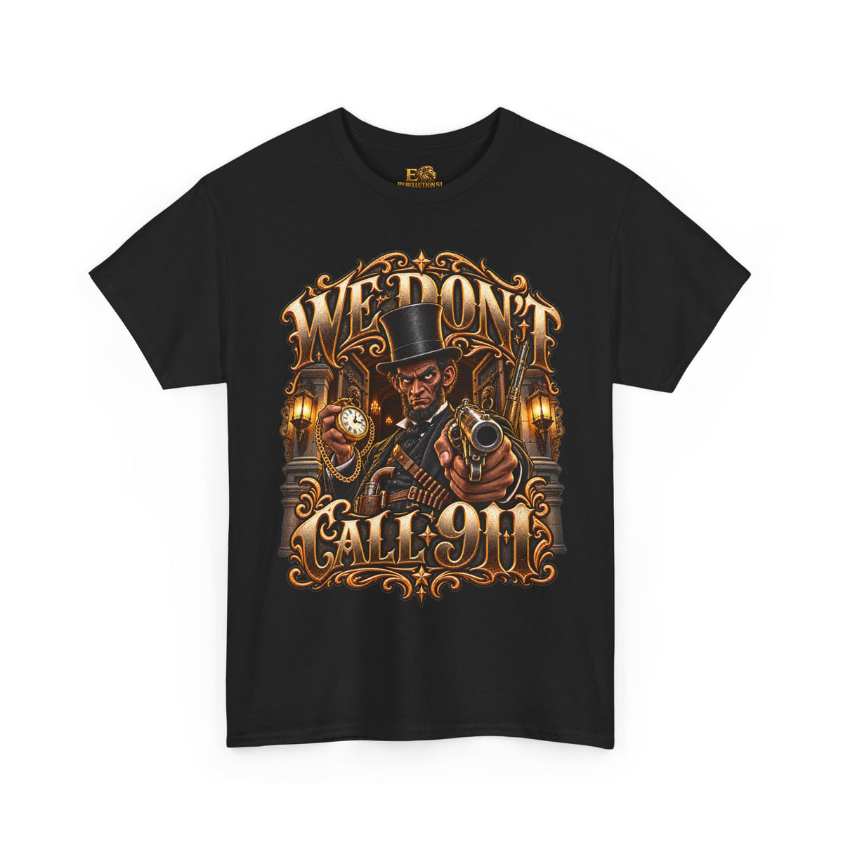 We Don't Call 911 Tee™
