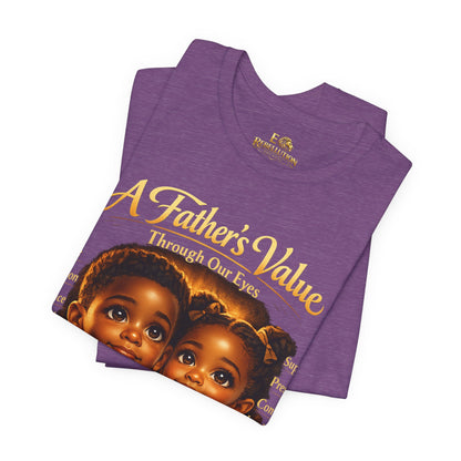 A Father's Value Tee — 'A Father's Value Through Our Eyes' Black Short Sleeve T-Shirt