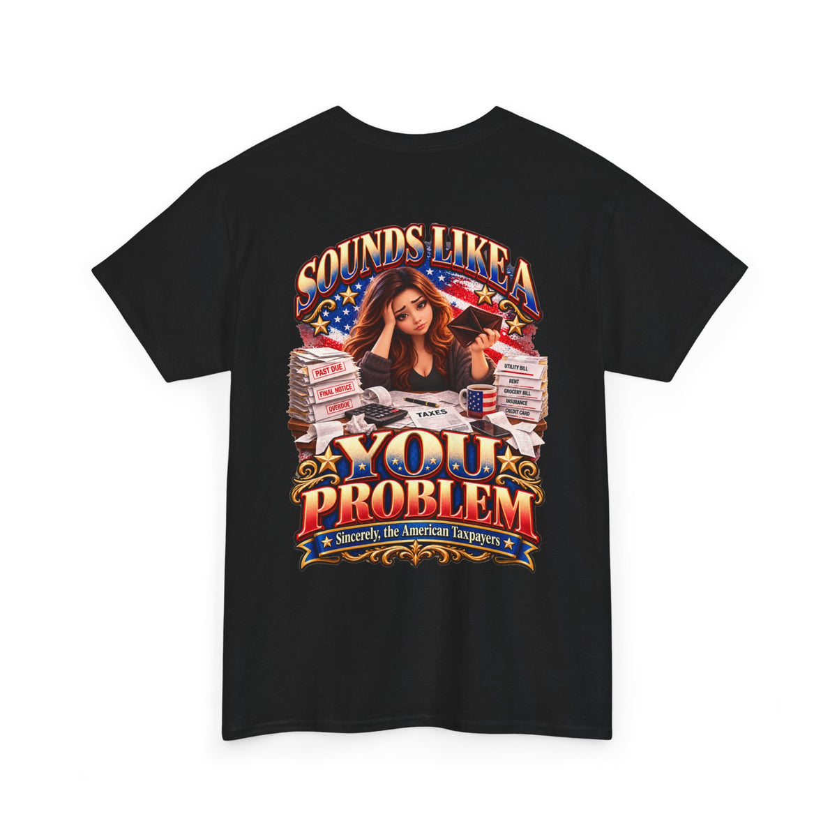 You Problem Tee™ — Taxpayer Issue