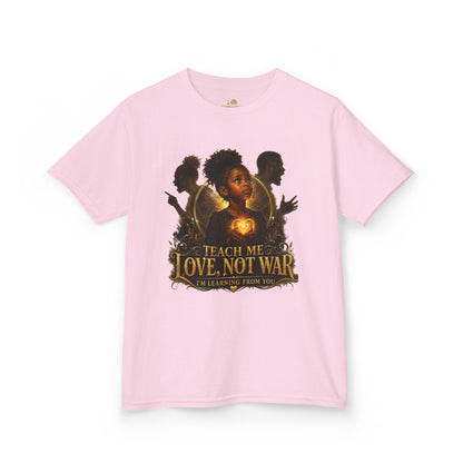 Kids Tee — "Teach Me Love, Not War" Inspirational Youth Shirt