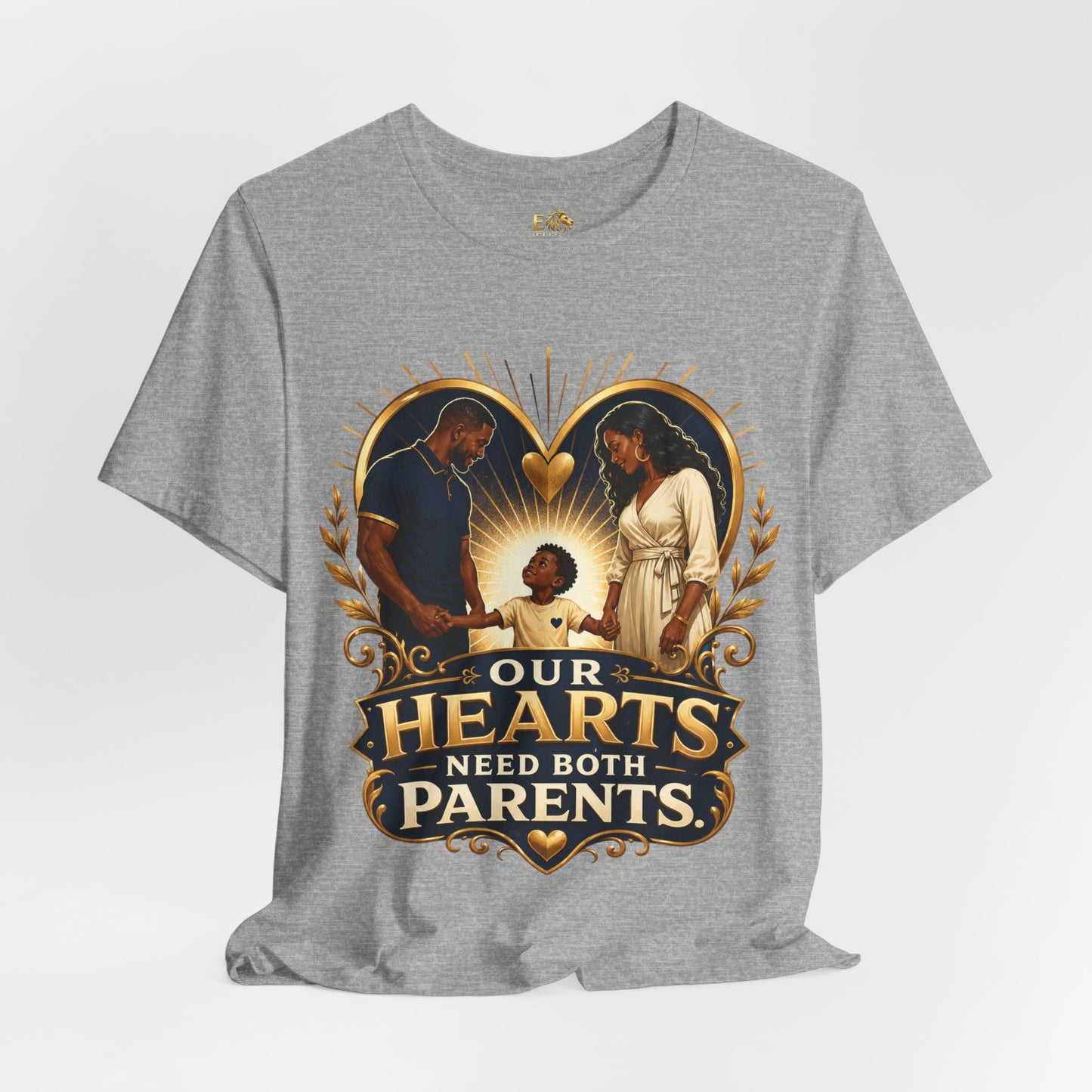 T-Shirt — “Our Hearts Need Both Parents” Family Love Tee