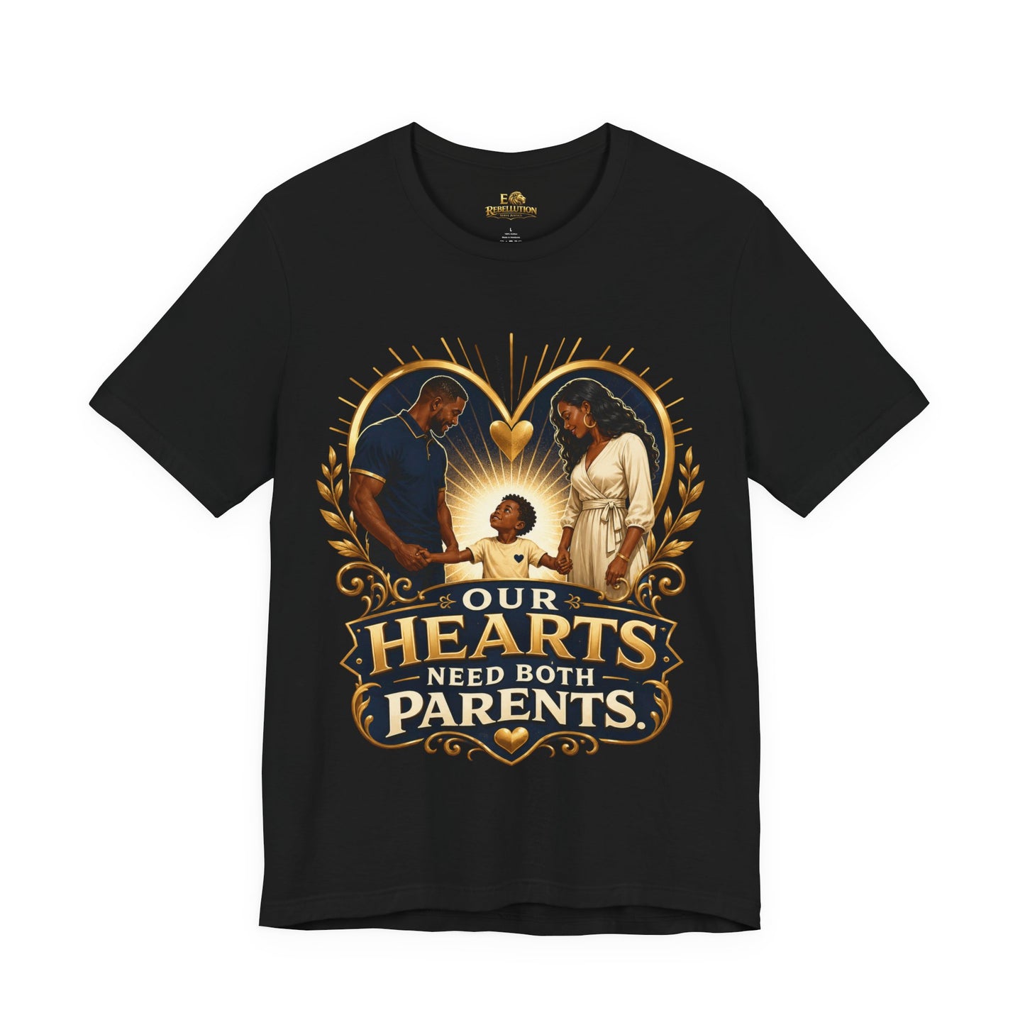 T-Shirt — “Our Hearts Need Both Parents” Family Love Tee