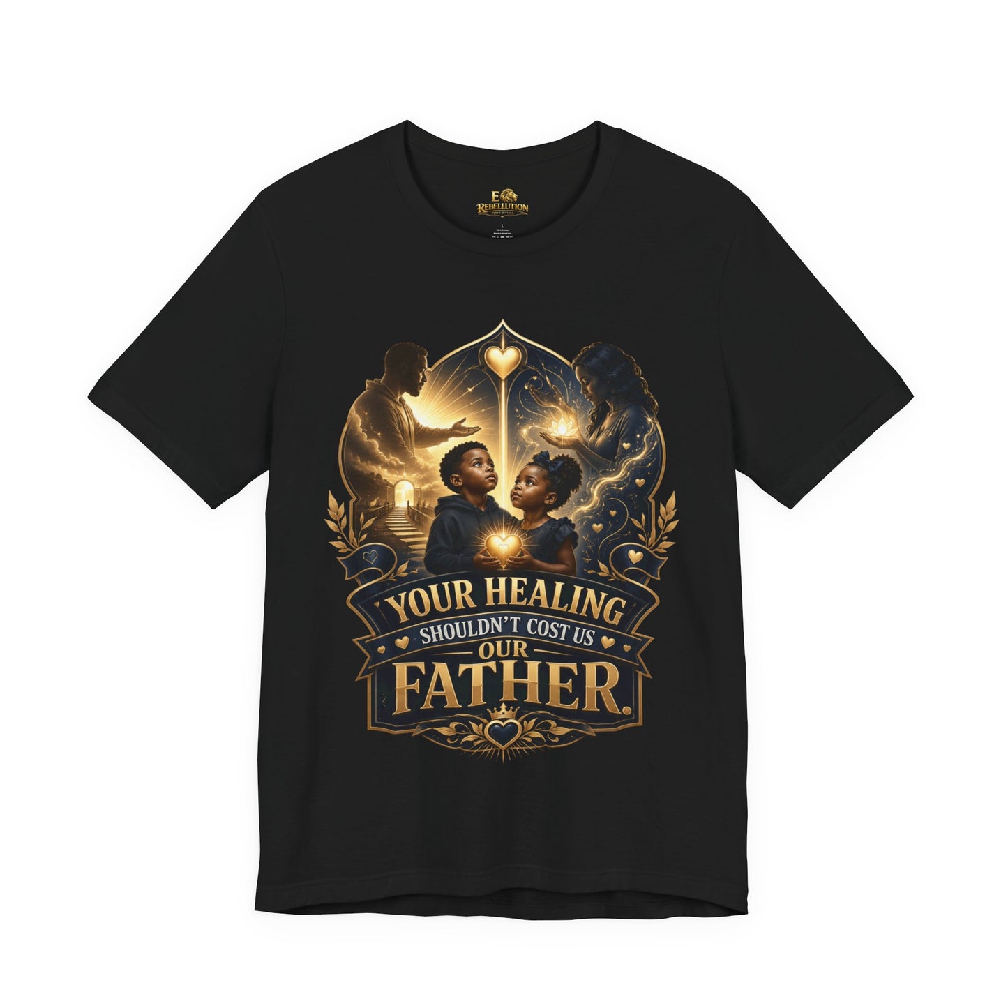 T‑Shirt — "Your Healing Shouldn’t Cost Us Our Father" Inspirational Christian Tee