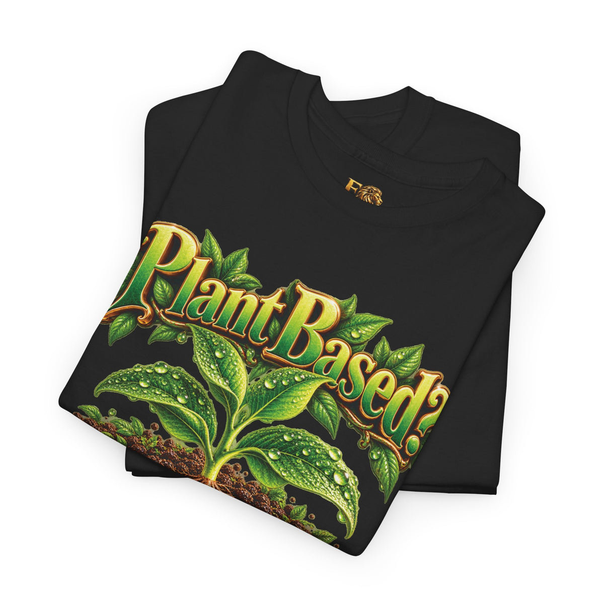 Plant Based? Tee™ — Deceptive Issue