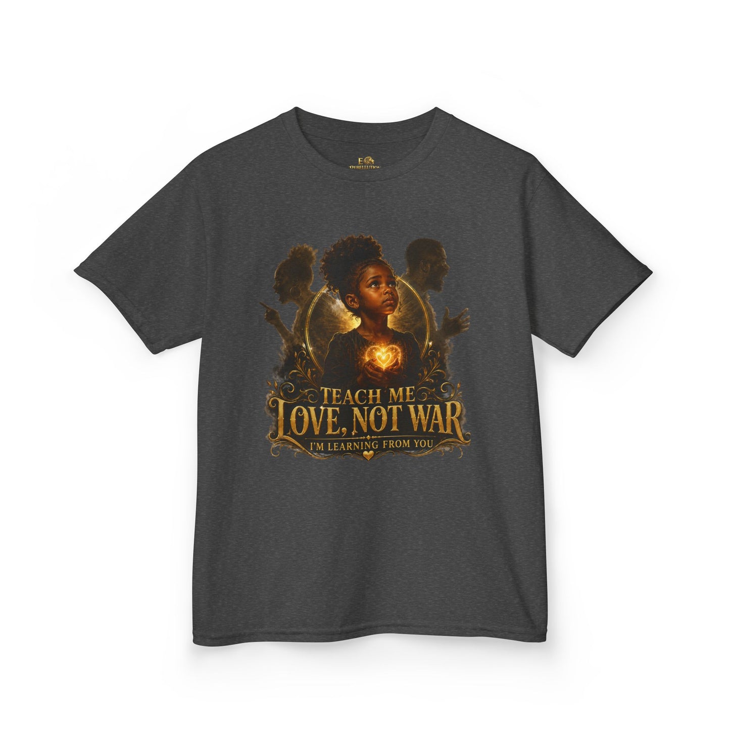 Kids Tee — "Teach Me Love, Not War" Inspirational Youth Shirt