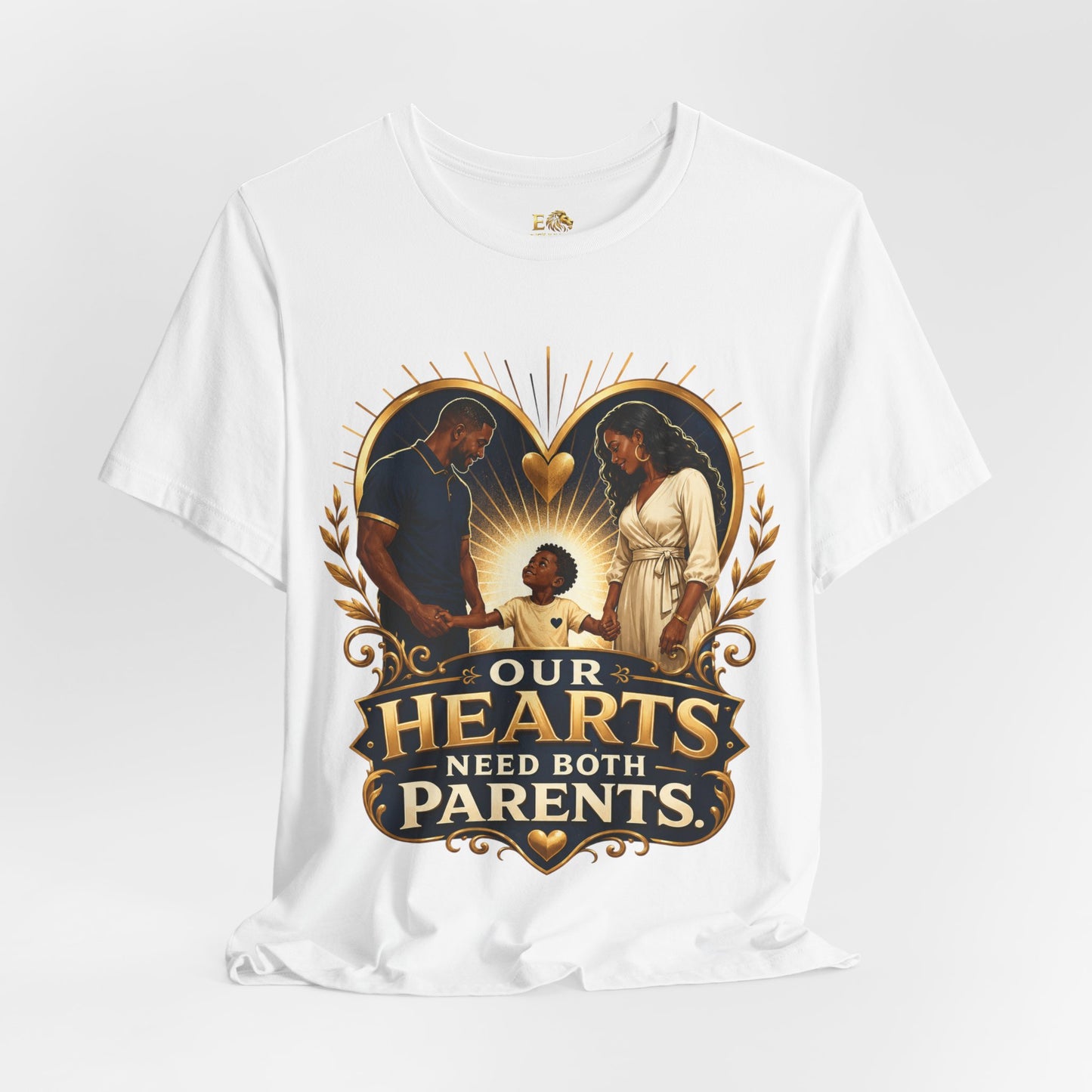 T-Shirt — “Our Hearts Need Both Parents” Family Love Tee