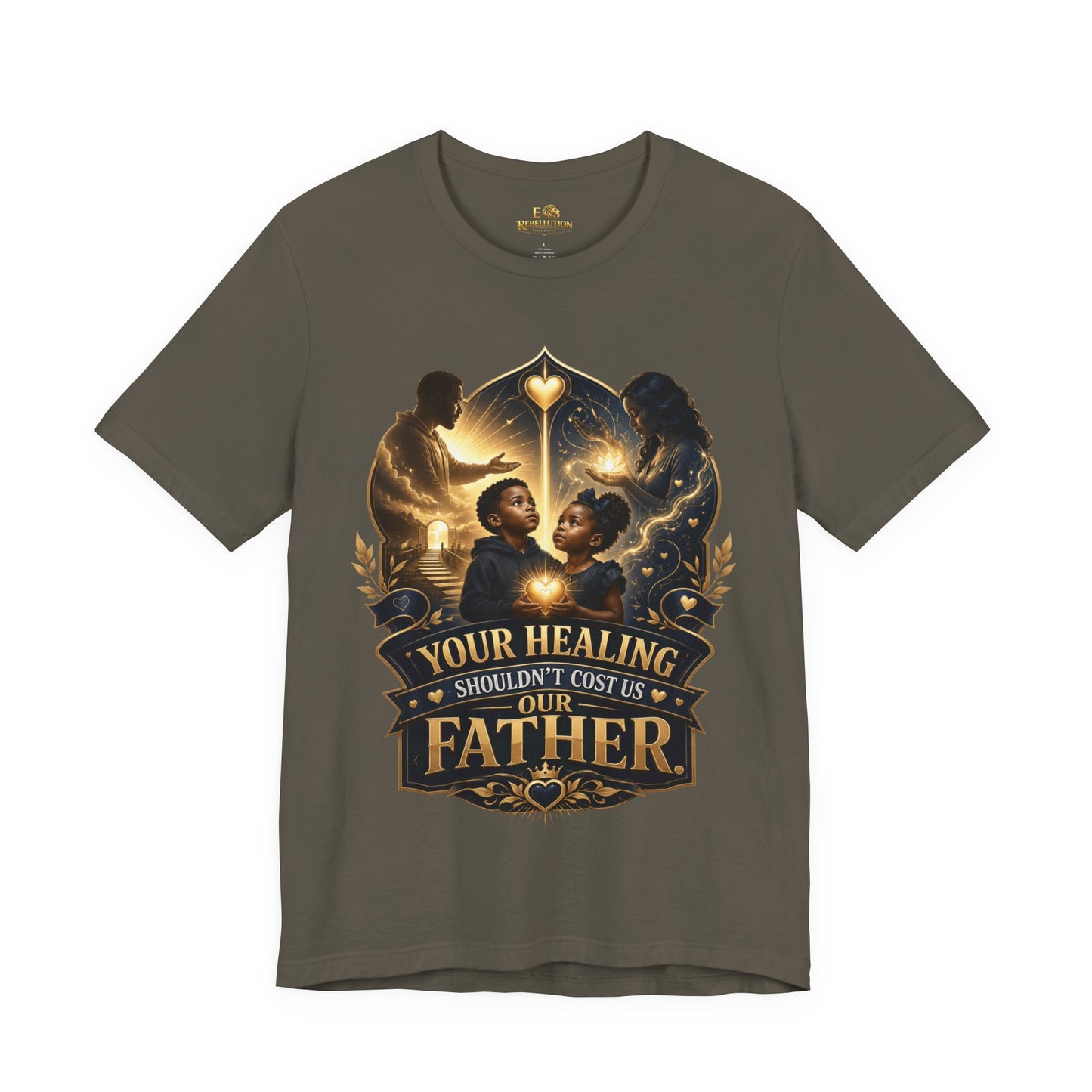 T‑Shirt — "Your Healing Shouldn’t Cost Us Our Father" Inspirational Christian Tee