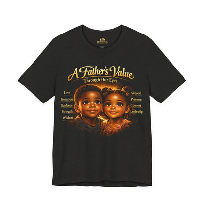 A Father's Value Tee — 'A Father's Value Through Our Eyes' Black Short Sleeve T-Shirt